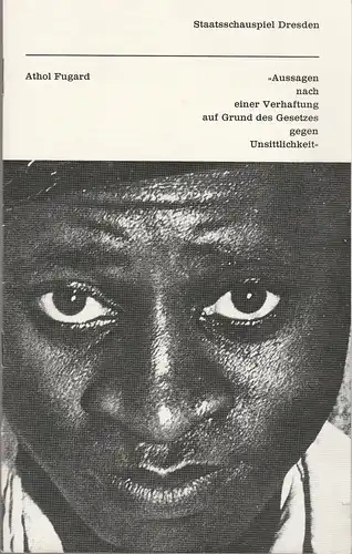 Staatsschauspiel Dresden, Staatstheater Dresden, Kleines Haus, Ute Baum, Ekkehard Walter: Programmheft Aussagen nach einer Verhaftung auf Grund des Gesetzes gegen Unsittlichkeit von Athol Fugard. Premiere am 27. Oktober 1979. 