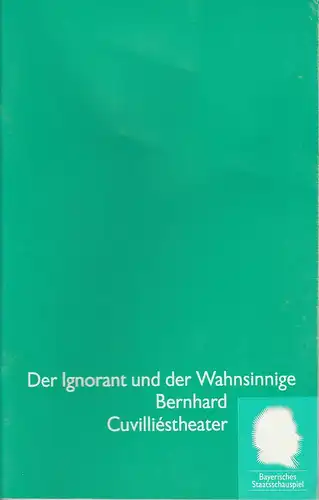 Bayerisches Staatsschauspiel, Eberhard Witt, Daniel Philippen, Erika Fernschild ( Fotos ): Programmheft Thomas Bernhard: Der Ignorant und der Wahnsinnige. Premiere 19. Dezember 1993 Cuvilliestheater Spielzeit 1993 / 94 Nr. 6. 