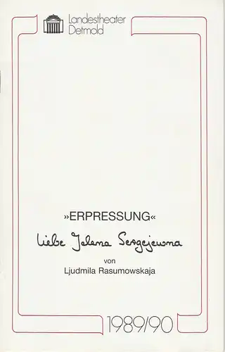 Landestheater Detmold, Ulf Reiher, Klaus Busch: Programmheft ERPRESSUNG. Liebe Jelena Sergejewna. Premiere 23. Feburar 1990 Spielzeit 1989 / 90 Heft 13. 