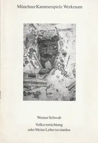 Münchner Kammerspiele, Dieter Dorn, Hans Joachim Ruckhäberle, Laura Olivi, Wolfgang Zimmermann: Programmheft Uraufführung Volksvernichtung oder Meine Leber ist sinnlos. Radikalkomödie von Werner Schwab 25. November.. 