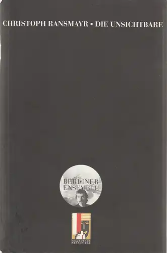 Berliner Ensemble, Theater am Schiffbauerdamm, Hermann Beil: Programmheft Nr. 26 Uraufführung DIE UNSICHTBARE von Christoph Ransmayr. Tirade in drei Stränden 24. Juli 2001 Salzburger Festspiele. 