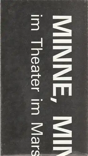 Bayerisches Staatsschauspiel, Günther Beelitz, Marietta Piekenbrock, Uwe B. Carstensen: Programmheft MINNE, MINNE, MINNE Premiere 23. Juni 1989 im Theater im Marstall Spielzeit 1988 / 89 Heft 44. 