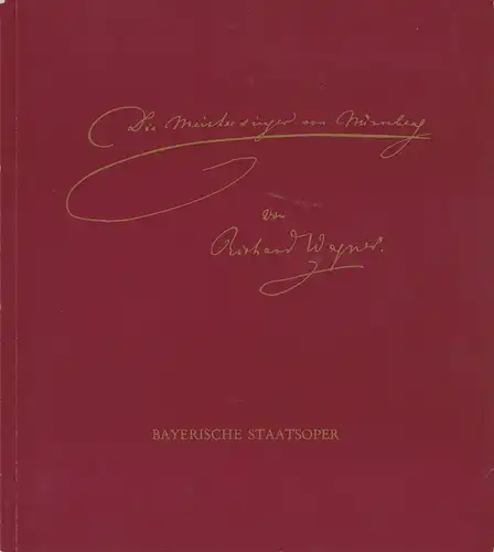 Bayerische Staatsoper, Klaus Schultz, Edgar Baitzel, Krista Thiele: Programmheft Richard Wagner DIE MEISTERSINGER VON NÜRNBERG Spielzeit 1978 / 79 Erweiterte 2. Auflage 1982. 