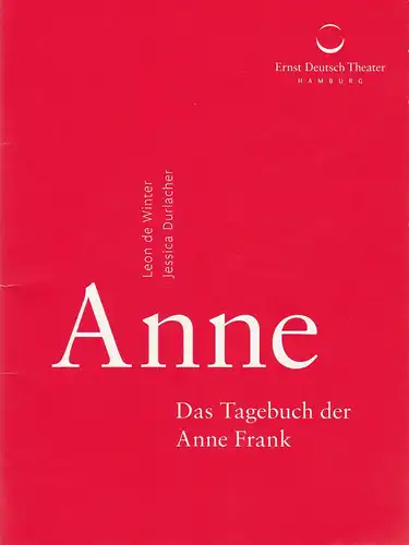 Ernst Deutsch Theater, Isabella Vertes-Schütter, Friedrich Carl, Stefan Kroner, Julian Süssmann: Programmheft ANNE DAS TAGEBUCH DER ANNE FRANK Premiere 27. August 2015 Spielzeit 2015 / 2016. 