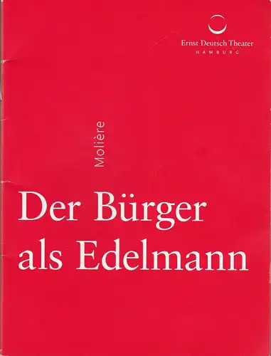 Ernst Deutsch Theater, Isabella Vertes-Schütter, Friedrich Carl, Stefan Kroner, Julian Süssmann: Programmheft Moliere DER BÜRGER ALS EDELMANN Premiere 4. Juni 2015 Spielzeit 2014 / 2015. 