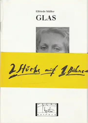 Volkstheater Rostock, Berndt Renne, Matthias Grätz: Programmheft Zwei Stücke auf einer Bühne Elfriede Müller GLAS / Peter Turrini DIE MINDERLEISTER Premiere 27. April 1991 Spielzeit 1990 / 91. 