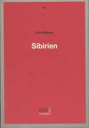 Staatliche Schauspielbühnen Berlin, Hermann Beil: Programmheft Felix Mitterer SIBIRIEN Premiere 11. Januar 1992 Schlosspark Theater Spielzeit 1991 / 92 Programmbuch Nr. 25. 