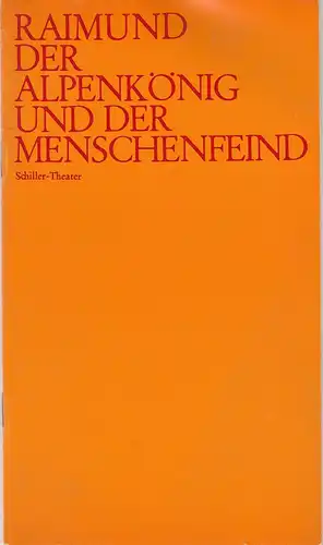 Staatliche Schauspielbühnen Berlins, Peter Fitzi, Ernst Wendt: Programmheft Ferdinand Raimund DER ALPENKÖNIG UND DER MENSCHENFEIND Premiere 17. Dezember 1972 Schiller - Theater Spielzeit 1973 / 74 Heft 10. 