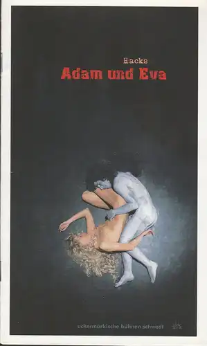 Uckermärkische Bühnen Schwedt, Reinhard Simon, Sandra Pagel, Udo Krause: Programmheft Peter Hacks ADAM UND EVA Premiere 3. Dezember 2004 Spielzeit 2004/ 05 Heft 4. 