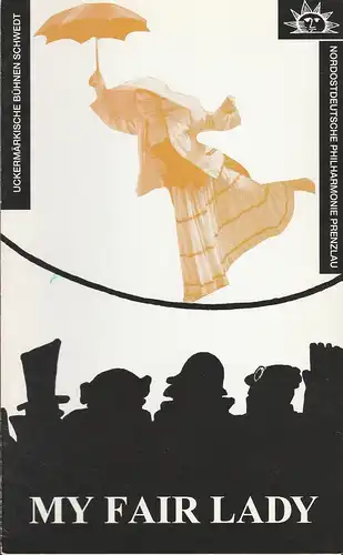 Uckermärkische Bühnen Schwedt, Reinhard Simon, Bertolt Czechowski, Heike Schmidt: Programmheft Frederick Loewe MY FAIR LADY Premiere 10. Oktober 1992 Spielzeit 1992 / 93 Heft 1. 