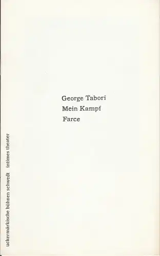 Uckermärkische Bühnen Schwedt, Reinhard Simon, Wolfgang Bernert, Oliver Hohlfeld, Ulrich Schreiber: Programmheft George Tabori MEIN KAMPF Premiere 13. Mai 1994 Spielzeit 1993 / 94 Heft 10. 