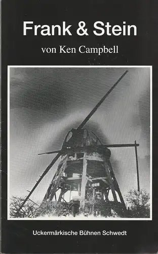 Uckermärkische Bühnen Schwedt, Reinhard Simon, Wolfgang Bernert, Oliver Hohlfeld: Programmheft Ken Campbell FRANK & STEIN Premiere 25. Juni 1993 Spielzeit 1992 / 93 Heft 10. 