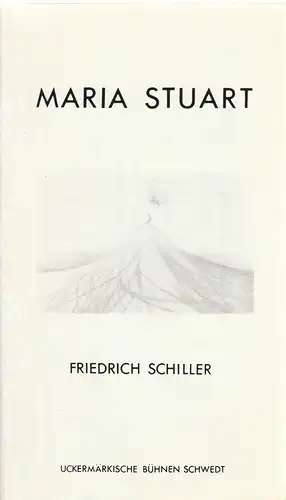 Uckermärkische Bühnen Schwedt, Reinhard Simon, Oliver Hohlfeld, Gabriele Jander, Bernhard Dittmar: Programmheft Friedrich Schiller MARIA STUART Spielzeit 1990 /91 Heft 5. 