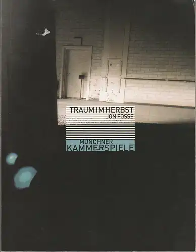 Münchner Kammerspiele, Frank Baumbauer, Mario Tiedtke, Stephanie Metzger: Programmheft Jon Fosse TRAUM IM HERBST Premiere 29. November 2001 Neues Haus Spielzeit 2001 / 2002. 