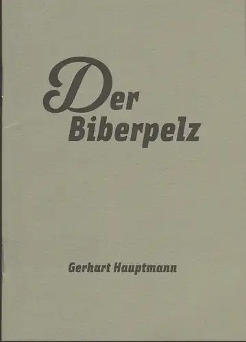 Maxim Gorki Theater, Armin Petras, Klaus Dörr, Andrea Koschwitz / Christian Engelbrecht, Katja Strempel: Programmheft Gerhart Hauptmann DER BIBERPELZ Premiere 9. November 2007 Spielzeit 2007 / 08 Heft 5. 