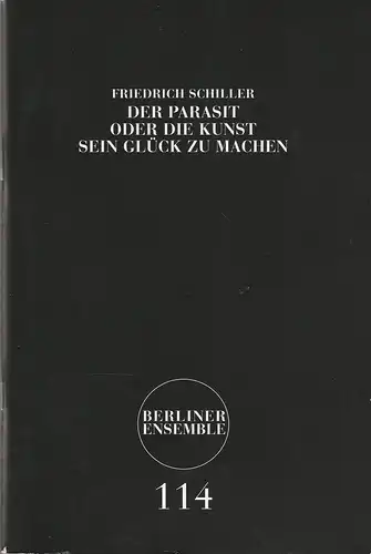 Berliner Ensemble, Theater am Schiffbauerdamm, Hermann Wündrich: Programmheft Friedrich Schiller DER PARASIT Premiere 29. Oktober 2009 Nr. 114. 