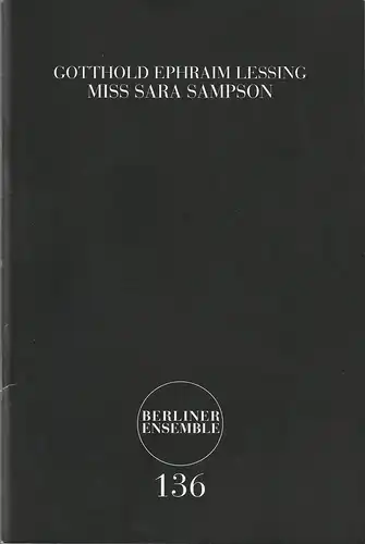 Berliner Ensemble, Theater am Schiffbauerdamm, Hermann Wündrich: Programmheft Lessing MISS SARA SAMPSON Premiere 27. Januar 2012 Nr. 136. 