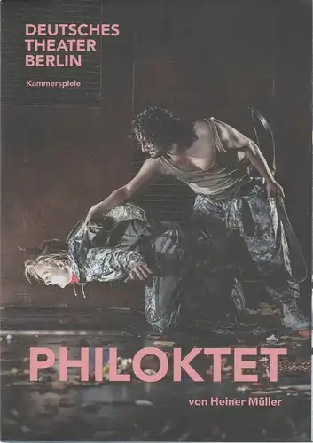 Deutsches Theater Berlin, Ulrich Khuon, Sima Djabar Zadegan, John von Düffel, Arno Declair ( Probenfotos ): Programmheft Heiner Müller PHILOKTET Premiere 5. Oktober 2019 Kammerspiele. 