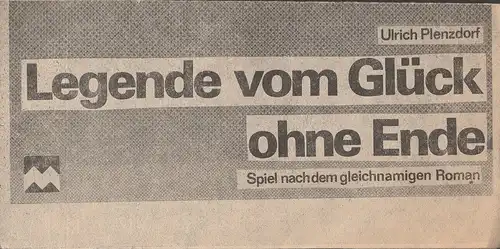 Mecklenburgische Staatstheater Schwerin, Liane Pfelling, Rainer Jahnke: Programmheft Ulrich Plenzdorf LEGENDE VOM GLÜCK OHNE ENDE Premiere 8. September 1984 Marstall Projekt. 