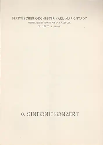 Städtisches Orchester Karl-Marx-Stadt, Oskar Kaesler: Programmheft 9. Sinfoniekonzert Spielzeit 1954 / 55. 