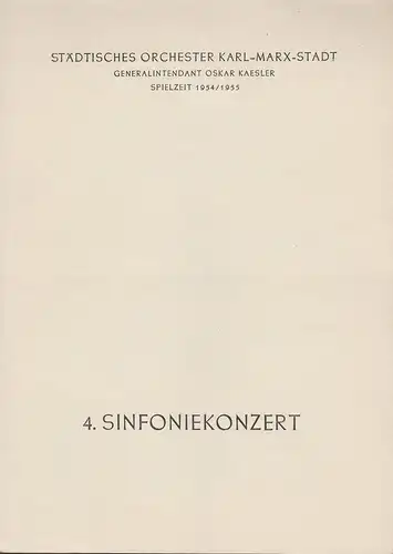 Städtisches Orchester Karl-Marx-Stadt, Oskar Kaesler: Programmheft 4. Sinfoniekonzert Spielzeit 1954 / 55. 