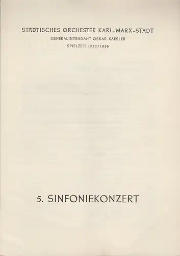 Städtisches Orchester Karl-Marx-Stadt, Oskar Kaesler: Programmheft 5. Sinfoniekonzert Spielzeit 1955 / 56. 