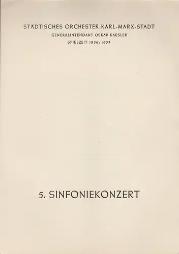 Städtisches Orchester Karl-Marx-Stadt, Oskar Kaesler: Programmheft 5. Sinfoniekonzert Spielzeit 1956 / 57. 