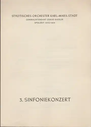 Städtisches Orchester Karl-Marx-Stadt, Oskar Kaesler: Programmheft 3. Sinfoniekonzert Spielzeit 1953 / 54. 