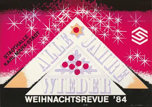 Stadthalle Karl-Marx-Stadt, Roland Haase, Gerd Hennig: Programmheft ALLE JAHRE WIEDER Weihnachtsrevue '84 13. - 28. Dezember 1984. 