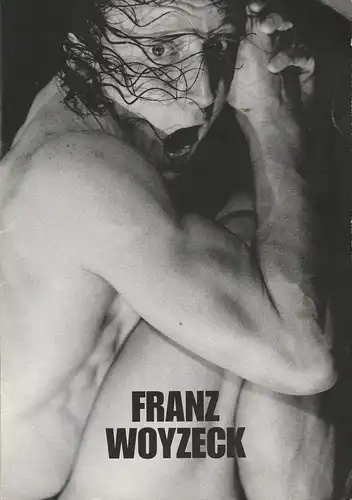 Komische Oper, Albert Kost, Karin Schmidt-Feister, Hartmut Henning, Thomas Maximilian Jauk ( Fotos ): Programmheft Uraufführung FRANZ WOYZECK 17. November 1996 Tanztheater. 