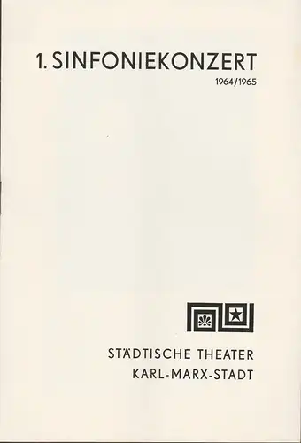Städtische Theater Karl-Marx-Stadt, Hans Dieter Mäde, Eberhard Steindorf: Programmheft 1. Sinfoniekonzert Spielzeit 1964 / 65. 