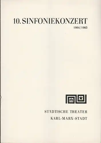 Städtische Theater Karl-Marx-Stadt, Hans Dieter Mäde, Eberhard Steindorf: Programmheft 1o. Sinfoniekonzert Spielzeit 1964 / 65. 