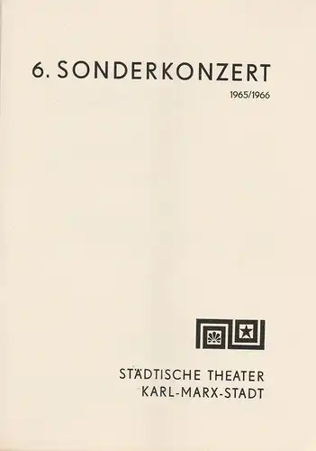 Städtische Theater Karl-Marx-Stadt, Ulf Keyn, Eberhard Steindorf: Programmheft 6. Sonderkonzert Spielzeit 1965 / 66. 