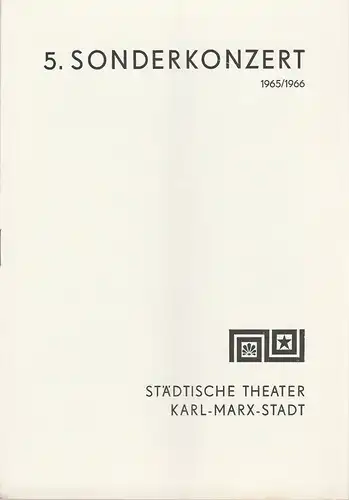 Städtische Theater Karl-Marx-Stadt, Ulf Keyn, Eberhard Steindorf: Programmheft 5. Sonderkonzert Spielzeit 1965 / 66. 