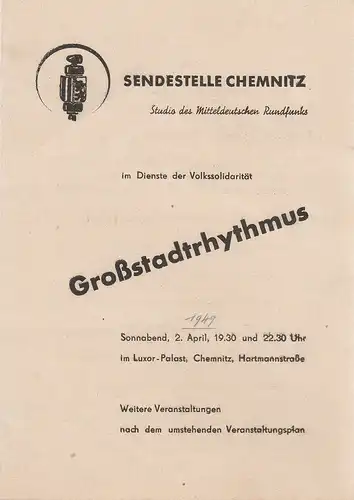 Sendestelle Chemnitz Studio des Mitteldeutschen Rundfunks: Programmheft GROßSTADTRHYTHMUS 2. April 1949 im Luxor-Palast Chemnitz. 