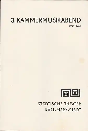 Städtische Theater Karl-Marx-Stadt, Hans Dieter Mäde, Eberhard Steindorf: Programmheft 3. Kammermusikabend Spielzeit 1964 / 65. 