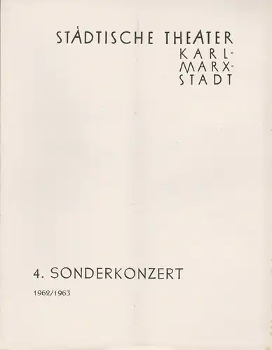 Städtische Theater Karl-Marx-Stadt, Ulf Keyn, Wolf Ebermann: Programmheft 4. Sonderkonzert Spielzeit 1962 / 63. 