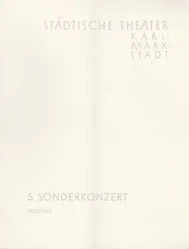 Städtische Theater Karl-Marx-Stadt, Ulf Keyn, Wolf Ebermann: Programmheft 5. Sonderkonzert 29. Mai 1963 Spielzeit 1962 / 63. 