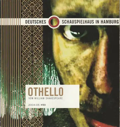 Deutsches Schauspielhaus in Hamburg, Tom Stromberg, Ingo Berk, Mona Hansen: Programmheft William Shakespeare OTHELLO Spielzeiteröffnung 2004 / 05. 