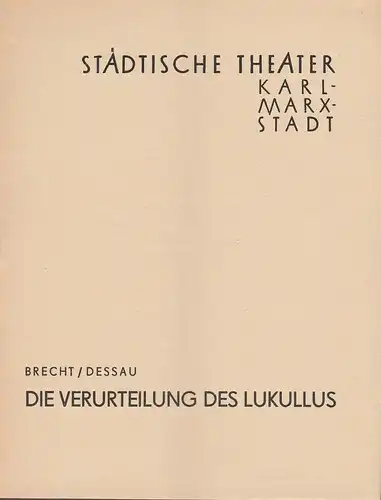 Städtische Theater Karl-Marx-Stadt, Paul Herbert Freyer, Wolf Ebermann, Burkart Hernmarck, Ferencz Szönyl: Programmheft Bertolt Brecht / Paul Dessau DIE VERURTEILUNG DES LUKULLUS Premiere 11. November 1959 Spielzeit 1959 / 60. 