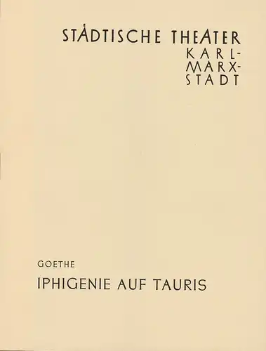 Städtische Theater Karl-Marx-Stadt,Wolf Ebermann, Gunther Witte: Programmheft Johann Wolfgang von Goethe IPHIGENIE AUF TAURIS Neuinszenierung 2. Juli 1960. 