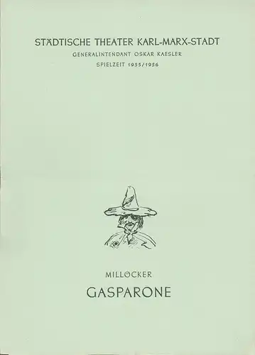 Städtische Theater Karl-Marx-Stadt, Oskar Kaesler, Burkart Hernmarck, Renate Müller: Programmheft Carl Millöcker GASPARONE Neuinszenierung 28. September 1955 Spielzeit 1955 / 56. 