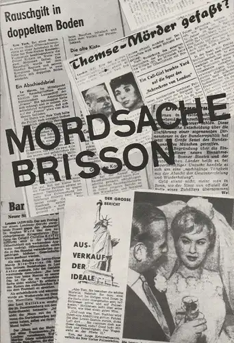Städtische Theater Karl-Marx-Stadt, Dieter Mäde, Ute Unger, Manfred König: Programmheft Uraufführung Gunter Koch MORDSACHE BRISSON 5. September 1965 Spielzeit 1965 / 66. 