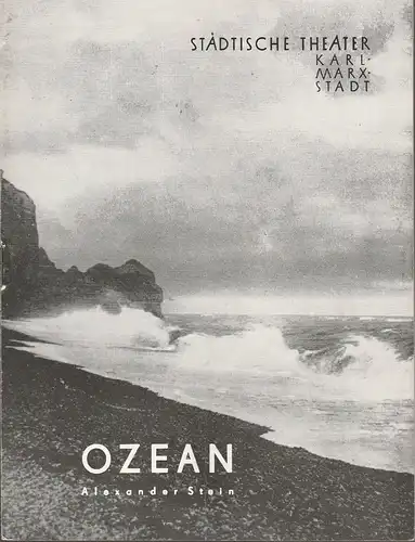 Städtische Theater Karl-Marx-Stadt, Hans Dieter Mäde, Ulf Keyn: Programmheft Alexander Stein OZEAN Deutsche Erstaufführung 10. November 1962 Spielzeit 1962 / 63. 