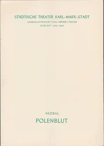 Städtische Theater Karl-Marx-Stadt, Paul Herbert Freyer, Burkart Hernmarck, Renate Müller: Programmheft Oskar Nedbal POLENBLUT Spielzeit  1958 / 59. 