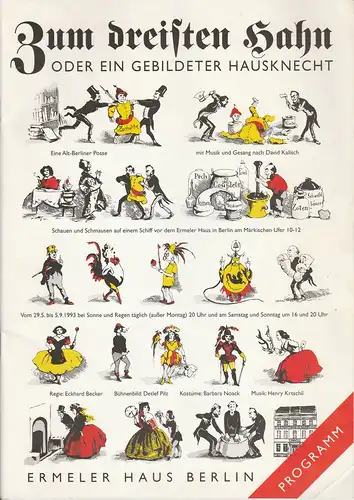 Ermeler Haus Theaterbetriebsgesellschaft, TdO Theaterproduktion, Volkstheater Das Ei, Klaus Tudyka: Programmheft ZUM DREISTEN HAHN oder EIN GEBILDETER HAUSKNECHT Premiere 29. Mai 1993. 