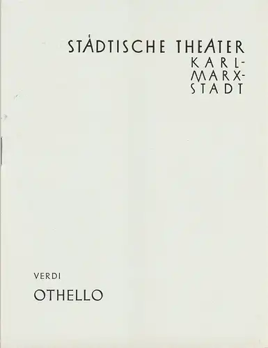 Städtische Theater Karl-Marx-Stadt, Paul Herbert Freyer, Wolf Ebermann, Burkart Hernmarck, Gunther Witte: Programmheft Giuseppe Verdi OTHELLO Neuninszenierung 22. Dezember 1957 Spielzeit 1957 / 58. 