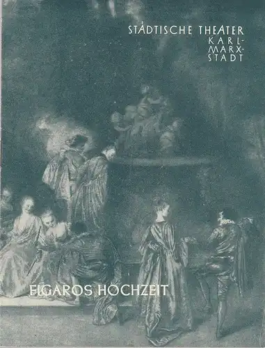 Städtische Theater Karl-Marx-Stadt, Wolf Ebermann, Hans-Hermann Krug: Programmheft Wolfgang Amadeus Mozart FIGAROS HOCHZEIT Neuinszenierung 7. März 1959. 