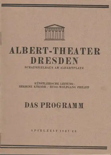 Albert-Theater Dresden, Schauspielhaus am AlbertPlatz, Hermine Körner, Hugo-Wolfgang Philipp: Programmheft Ludwig Anzengruber DAS VIERTE GEBOT Spielzeit 1927 / 28. 