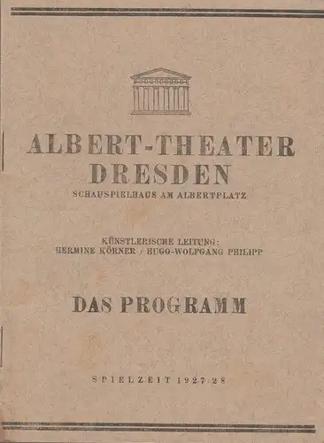 Albert-Theater Dresden, Schauspielhaus am AlbertPlatz, Hermine Körner, Hugo-Wolfgang Philipp: Programmheft Friedrich Schiller WALLENSTEINS TOD Spielzeit 1927 / 28. 